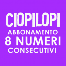 ABBONAMENTO CIOPILOPI 8 NUMERI